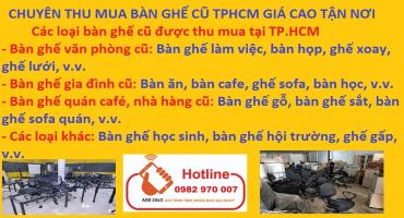 Dịch vụ thu mua bàn ghế cũ tại TPHCM tận nơi giá cao