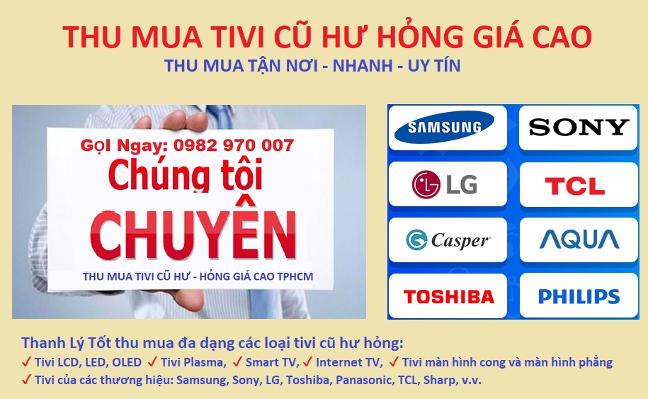 Dịch Vụ Thu Mua Tivi Cũ, Hư Hỏng TPHCM Giá Cao – Thanh Lý Tốt – Nhanh Chóng, Uy Tín